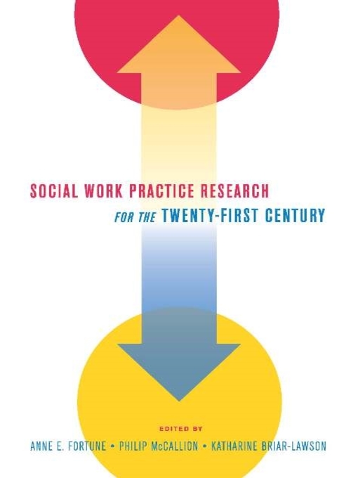 Title details for Social Work Practice Research for the Twenty-First Century by Anne E. Fortune - Available